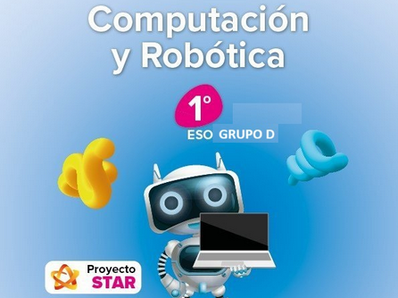 Computación y Robótica 1.º de ESO (Grupo D)